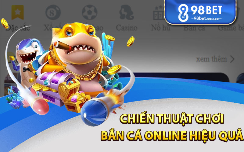 Chiến thuật chơi Bắn Cá online hiệu quả 


