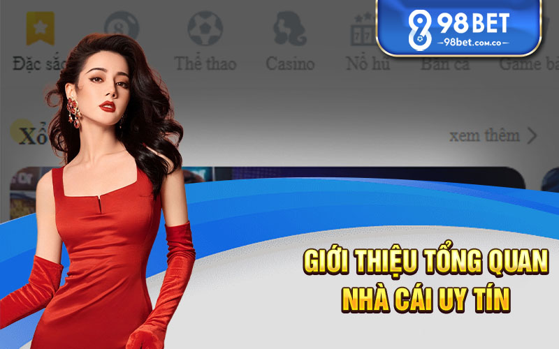 Giới thiệu tổng quan nhà cái 98Bet 


